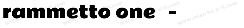 rammetto one字体字体转换